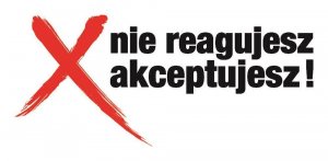 logo kampanii nie reagujesz - akceptujesz na białym tle znak iksa na czerwono oraz nazwa kampanii