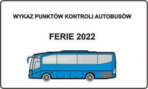 obrazek biało-niebieskiego autobusu oraz napis &quot;punkt kontroli autobusów&quot; i &quot;ferie 2022&quot;