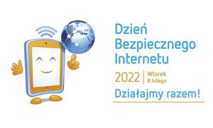 rysunek multimedialny telefonu komórkowego, z którego sygnał wychodzi w świat, obok napis Dzień bezpiecznego internetu, 8 lutego 2022