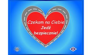 zdjęcie plakatu przedstawia serce z napisem w środku: czekam na ciebie, jedz ostrożnie